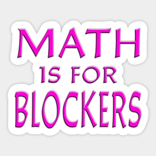 Math Is For Blockers Pink Sticker